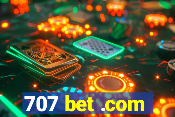 707 bet .com